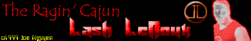 The Ragin' Cajun Lash Leroux